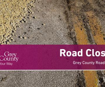 Notice: Road closures on Grey Roads 1 and 9