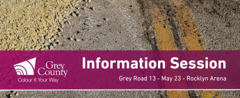 Grey Road 13 Road Construction - Public Information Session