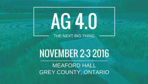 Image for AG 4.0 the next big thing. November 2-3 2016 meaford hall, grey county ontario.